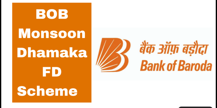 Maximize Your Savings with BOB’s ‘Monsoon Dhamaka’ FD Scheme – Up to 7.75% Returns